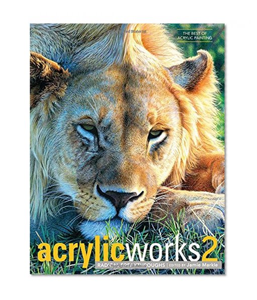Book Cover Acrylicworks 2: Radical Breakthroughs (AcrylicWorks: The Best of Acrylic Painti)