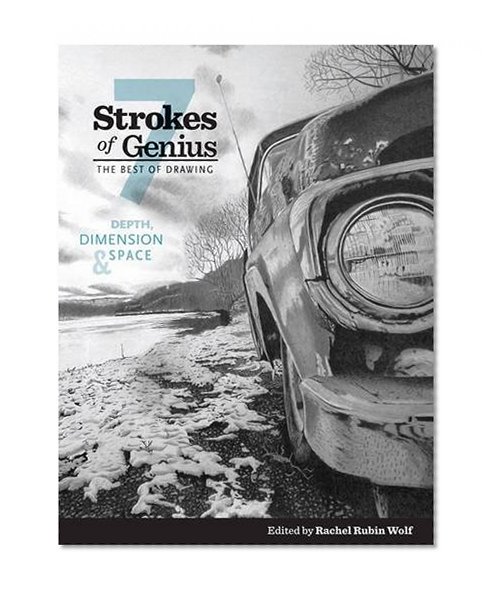 Book Cover Strokes of Genius 7: Depth, Dimension and Space (Strokes of Genius: The Best of Drawing)