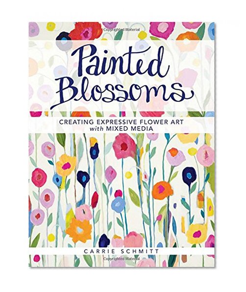 Book Cover Painted Blossoms: Creating Expressive Flower Art with Mixed Media