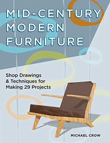 Book Cover Mid-Century Modern Furniture: Shop Drawings & Techniques for Making 29 Projects