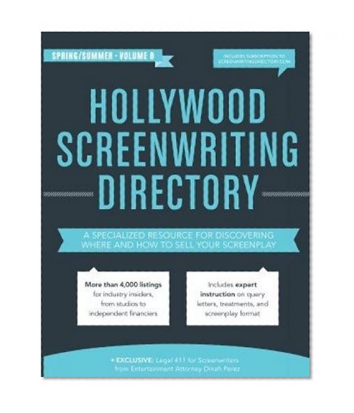 Book Cover Hollywood Screenwriting Directory Spring/Summer: A Specialized Resource for Discovering Where & How to Sell Your Screenplay