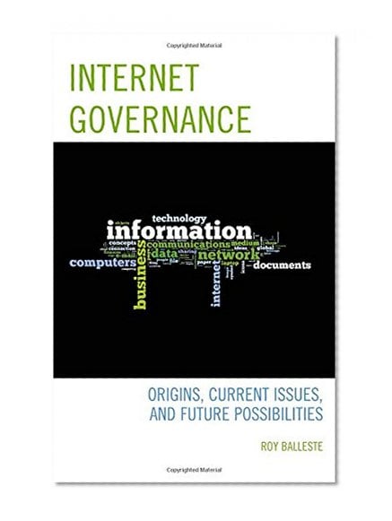 Book Cover Internet Governance: Origins, Current Issues, and Future Possibilities