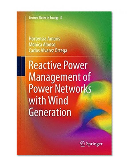 Book Cover Reactive Power Management of Power Networks with Wind Generation (Lecture Notes in Energy)