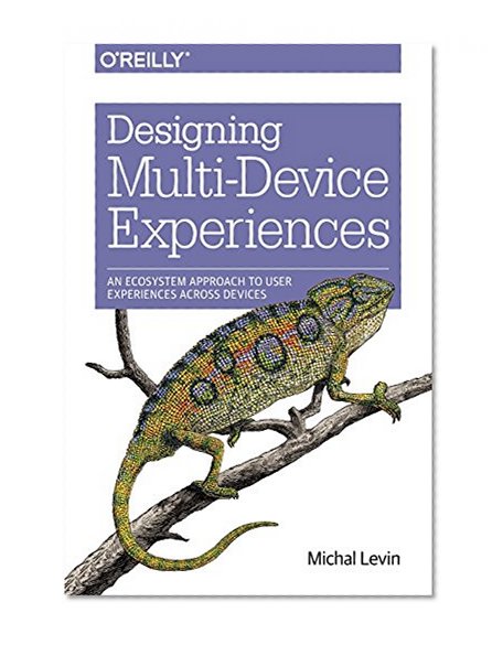 Book Cover Designing Multi-Device Experiences: An Ecosystem Approach to User Experiences across Devices