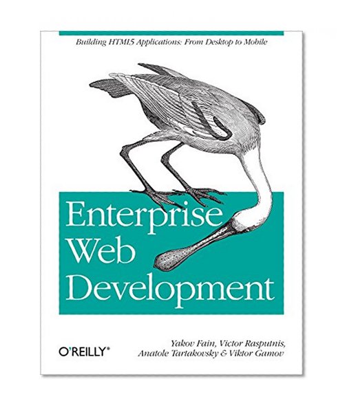 Book Cover Enterprise Web Development: Building HTML5 Applications: From Desktop to Mobile