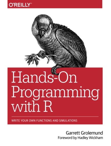 Book Cover Hands-On Programming with R: Write Your Own Functions and Simulations