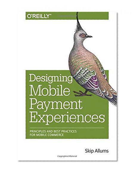 Book Cover Designing Mobile Payment Experiences: Principles and Best Practices for Mobile Commerce
