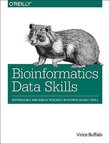 Book Cover Bioinformatics Data Skills: Reproducible and Robust Research with Open Source Tools