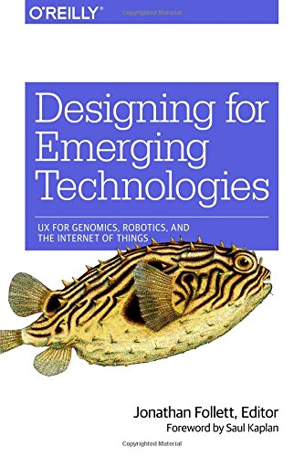 Book Cover Designing for Emerging Technologies: UX for Genomics, Robotics, and the Internet of Things