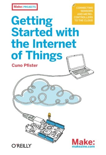 Book Cover Getting Started with the Internet of Things: Connecting Sensors and Microcontrollers to the Cloud (Make: Projects)