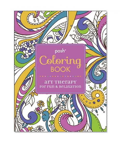 Book Cover Posh Adult Coloring Book: Art Therapy for Fun & Relaxation (Posh Coloring Book)