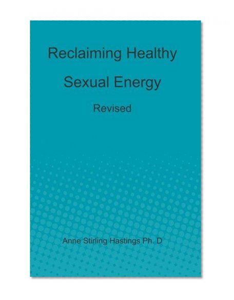 Book Cover Reclaiming Healthy Sexual Energy: Revised