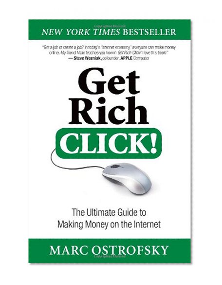 Book Cover Get Rich Click!: The Ultimate Guide to Making Money on the Internet
