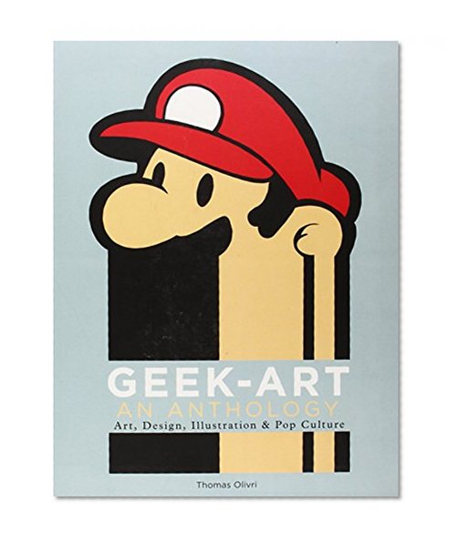 Book Cover Geek-Art: An Anthology: Art, Design, Illustration & Pop Culture