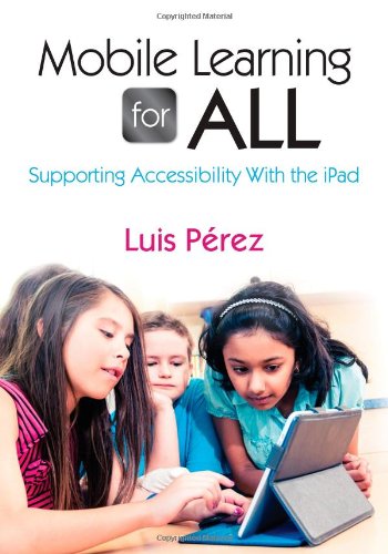 Book Cover Mobile Learning for All: Supporting Accessibility With the iPad