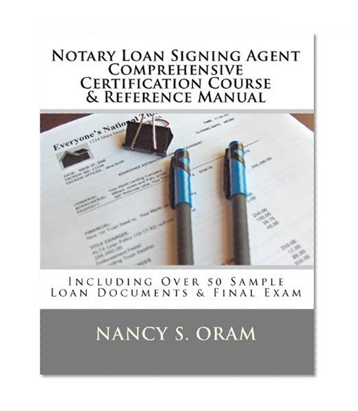 Book Cover Notary Loan Signing Agent - Comprehensive Certification Course & Reference Manual: Including Over 50 Sample Loan Documents & Final Exam