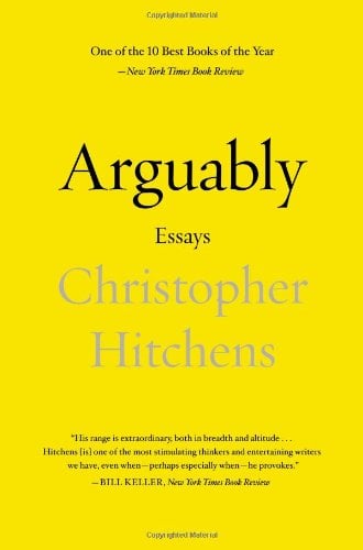 Book Cover Arguably: Essays by Christopher Hitchens