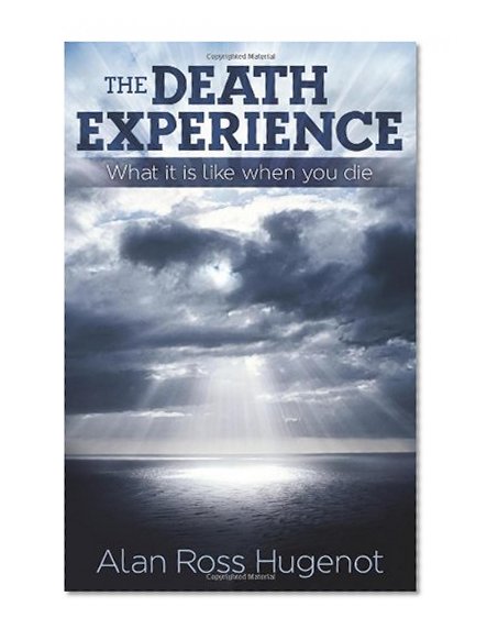Book Cover The Death Experience: What it is like when you die