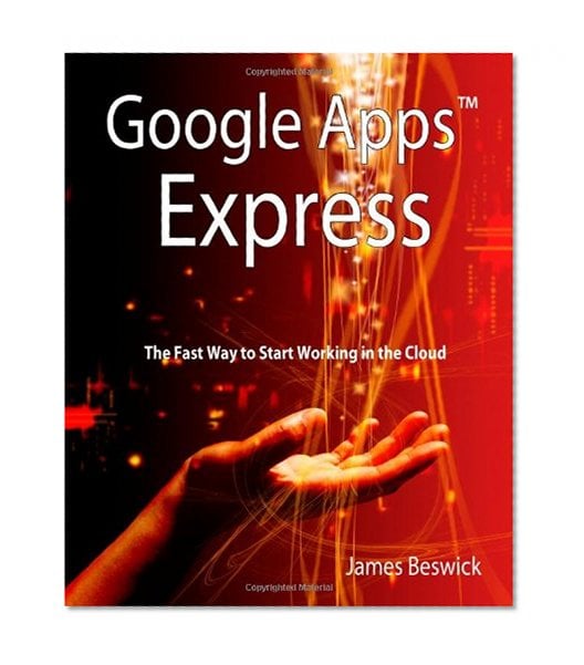 Book Cover Google Apps Express: The Fast Way To Start Working in the Cloud
