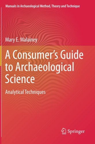 Book Cover A Consumer's Guide to Archaeological Science: Analytical Techniques (Manuals in Archaeological Method, Theory and Technique)