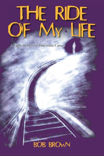Book Cover The Ride Of My Life: A Fight To Survive Pancreatic Cancer