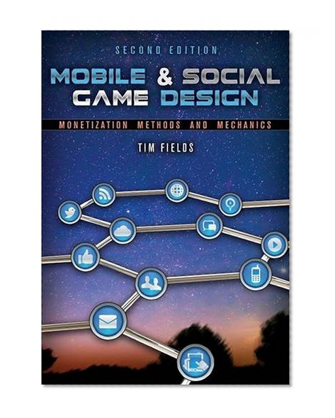 Book Cover Mobile & Social Game Design: Monetization Methods and Mechanics, Second Edition