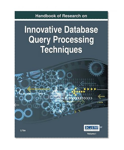 Book Cover Handbook of Research on Innovative Database Query Processing Techniques