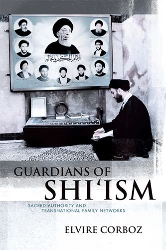 Book Cover Guardians of Shi'ism: Sacred Authority and Transnational Family Networks