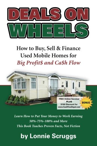 Book Cover Deals on Wheels: How to Buy, Sell & finance Used Mobile Homes for Big Profits and Cash Flow Revised in 2013 (Lonnie's Ultimate Mobile Home Bootcamp)