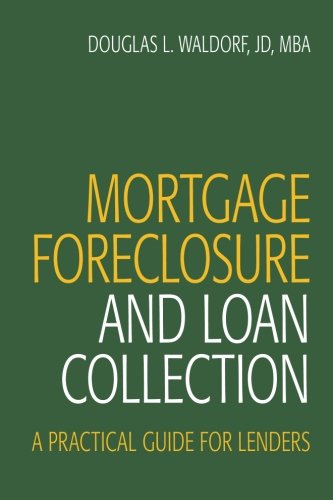 Book Cover Mortgage Foreclosure and Loan Collection: A Practical Guide for Lenders