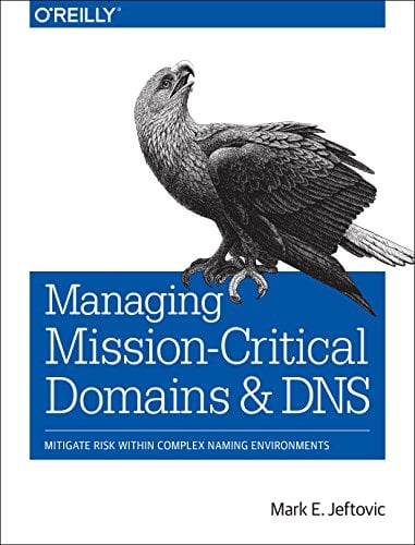 Book Cover Managing Mission-Critical Domains and DNS
