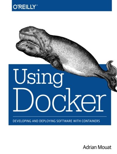 Book Cover Using Docker: Developing and Deploying Software with Containers