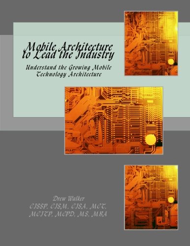 Book Cover Mobile Architecture to Lead the Industry: Understand the Growing Mobile Technology Architecture