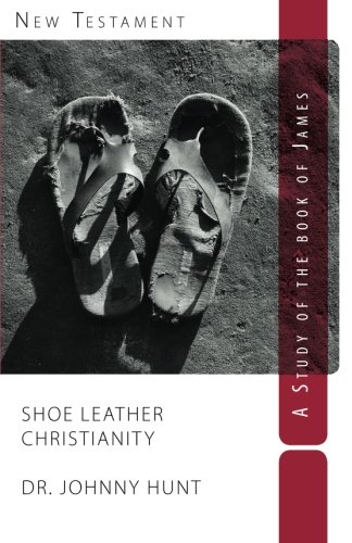 Book Cover Shoe Leather Christianity: A Study of the Book of James (Non-disposable curriculum) (Volume 7)