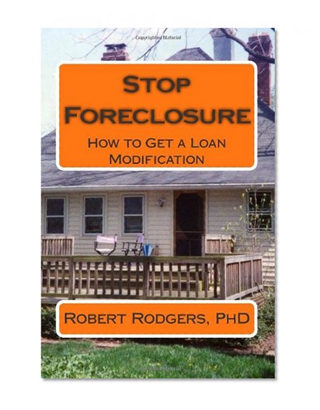Book Cover Stop Foreclosure: How to Get a Loan Modification