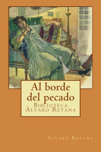 Book Cover Al borde del pecado (Biblioteca Ãlvaro Retana) (Volume 4) (Spanish Edition)