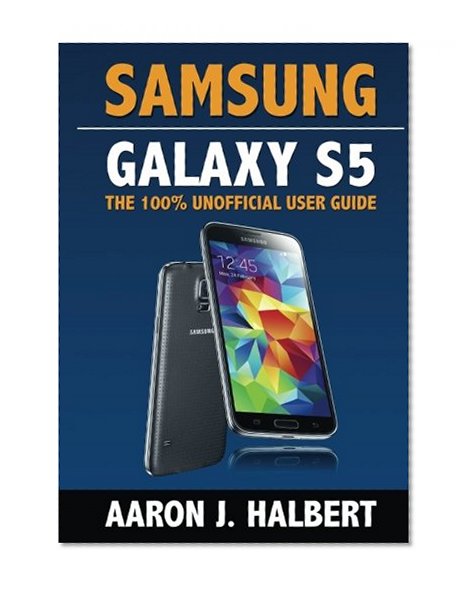 Book Cover Samsung Galaxy S5: The 100% Unofficial User Guide