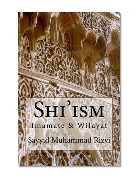 Book Cover Shi'ism: Imamate & Wilayat
