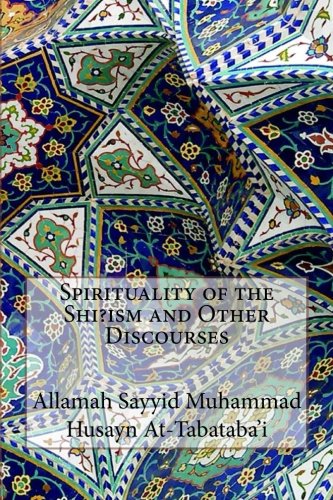 Book Cover Spirituality of the Shi?ism and Other Discourses
