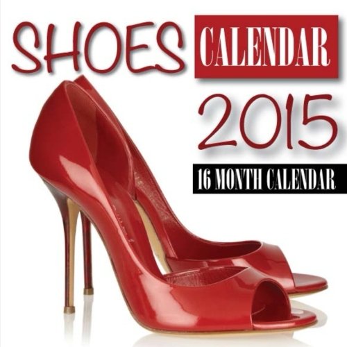 Book Cover Shoes Calendar 2015: 16 Month Calendar