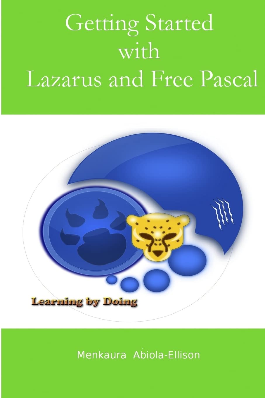 Book Cover Getting Started with Lazarus and Free Pascal: A beginners and intermediate guide to Free Pascal using Lazarus IDE