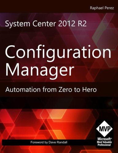Book Cover System Center 2012 R2 Configuration Manager: Automation from Zero to Hero