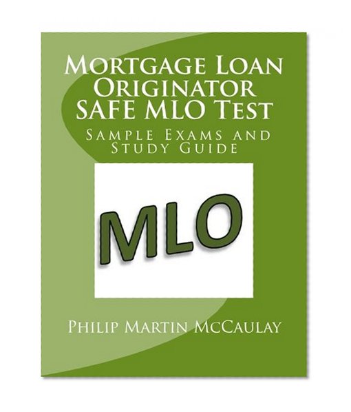 Book Cover Mortgage Loan Originator SAFE MLO Test Sample Exams and Study Guide