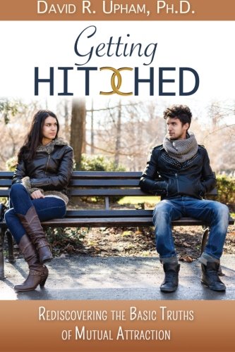 Book Cover Getting Hitched: Rediscovering the Basic Truths of Mutual Attraction