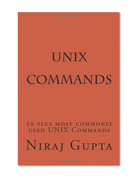 Book Cover UNIX Commands: 50 plus most commonly used UNIX Commands