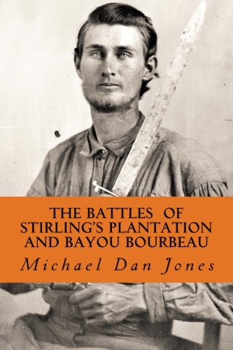 Book Cover The Battle of Stirling's Plantation and Bayou Bourbeau: The Fall 1863 Campaign in Louisiana & Texas