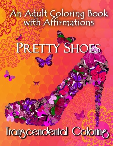 Book Cover Pretty Shoes: An Adult Coloring Book with Positive Affirmations (Transcendental Coloring Books) (Volume 3)