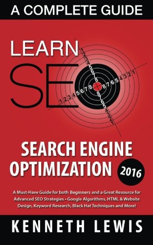 Book Cover SEO 2016: Search Engine Optimization: Learn Search Engine Optimization: A Complete Guide (Internet Marketing, Online Business, Passive Income, Social Media)