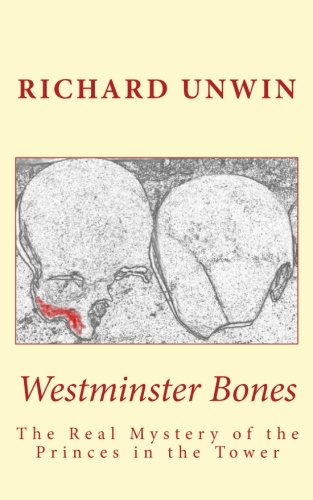 Book Cover Westminster Bones: The Real Mystery of the Princes in the Tower