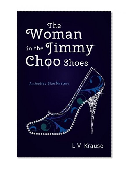 Book Cover The Woman in the Jimmy Choo Shoes: An Audrey Blue Mystery